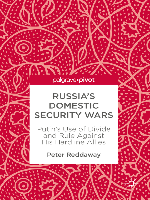 Title details for Russia's Domestic Security Wars by Peter Reddaway - Available